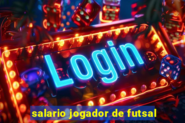 salario jogador de futsal